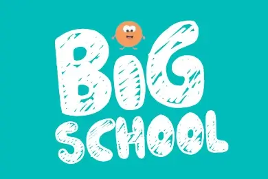 Big School
